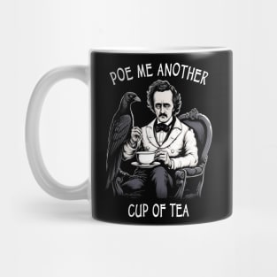 Funny Edgar Allan Poe - Poe Me Another Cup Of Tea Mug